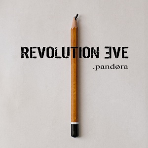 Revolution Eve Pandora