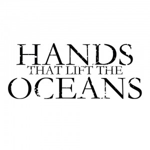 Hands That Lift The Oceans